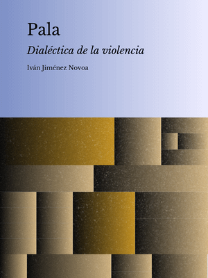 PALA, dialéctica de la violencia